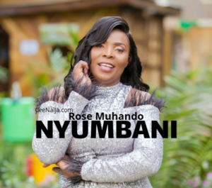 Rose Muhando – Nyumbani | Latest Tanzanian Praise Song | Download MP3